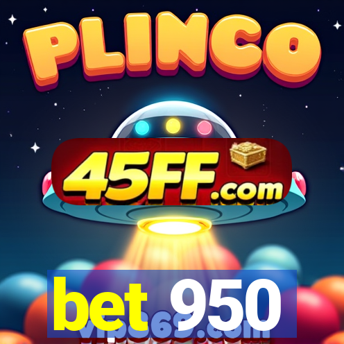 bet 950